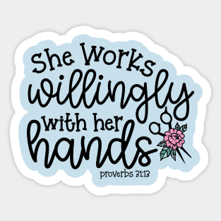 She Works Willingly With Her Hands Hairstylist Cute Sticker